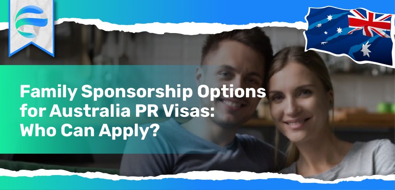 Family Sponsorship Options for Australia PR Visas: Who Can Apply?